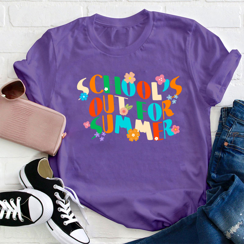 School's Out For Summer Teacher T-Shirt