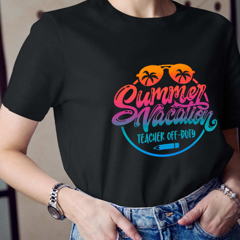 Summer Teacher Off Duty Teacher T-Shirt
