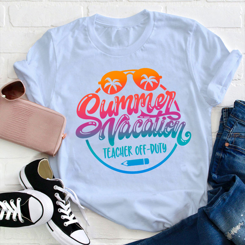 Summer Teacher Off Duty Teacher T-Shirt