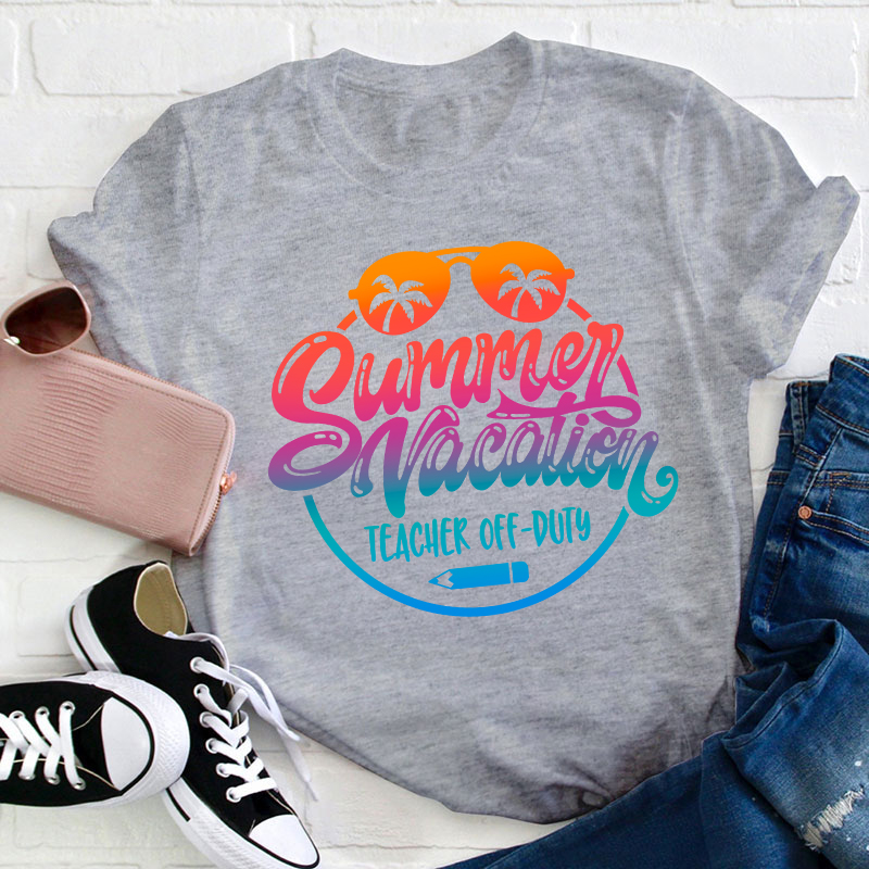Summer Teacher Off Duty Teacher T-Shirt