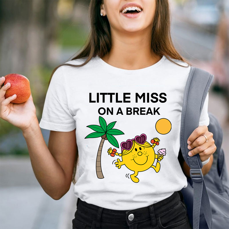 Little Miss On A Break Teacher T-Shirt