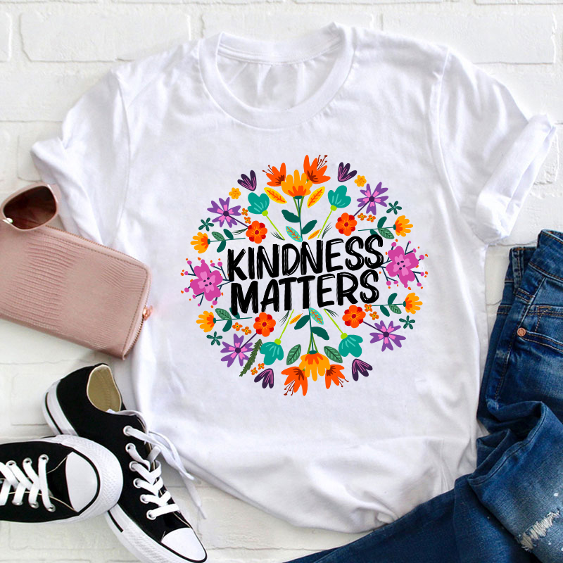 Teacher Shirt. Kindness Tshirt. Kindness Matters T-Shirt Teacher Shirt. Kindness Tshirt. Kindness Matters T-Shirt