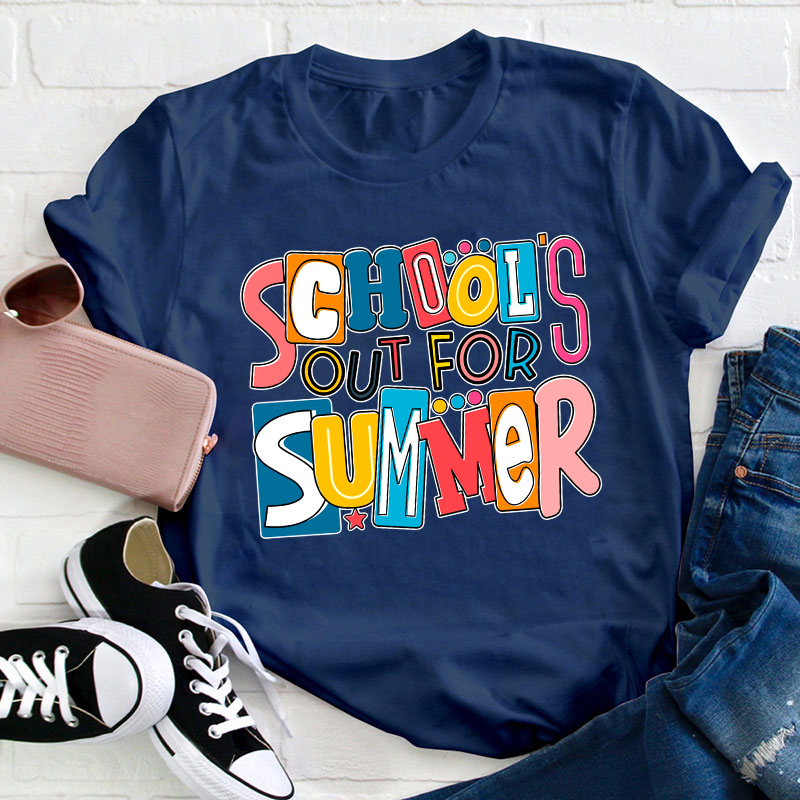 School's Out For Summer Teacher T-Shirt