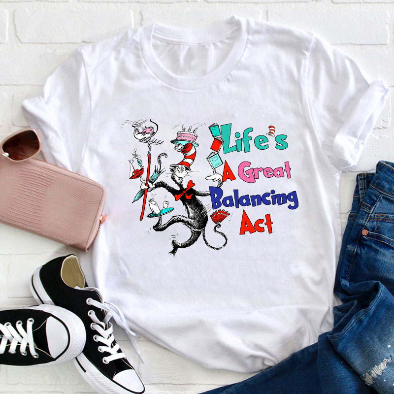 Life Is A Great Balancing Act Teacher T-Shirt