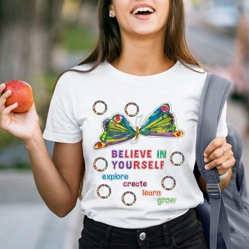 Believe In Yourself Explore Create Learn Grow Teacher T-Shirt