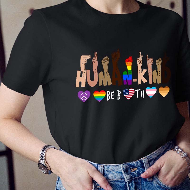 Human Kind Be Both Teacher T-Shirt