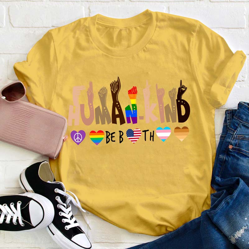 Human Kind Be Both Teacher T-Shirt