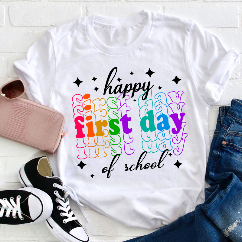 Colourful Happy First Day Of School Teacher T-Shirt