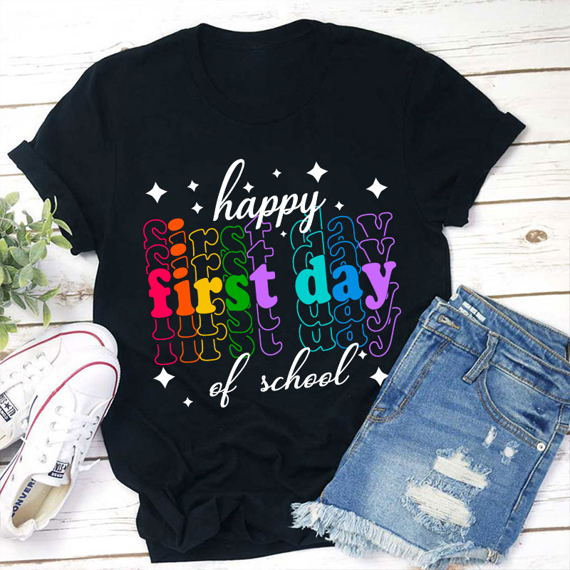 Colourful Happy First Day Of School Teacher T-Shirt