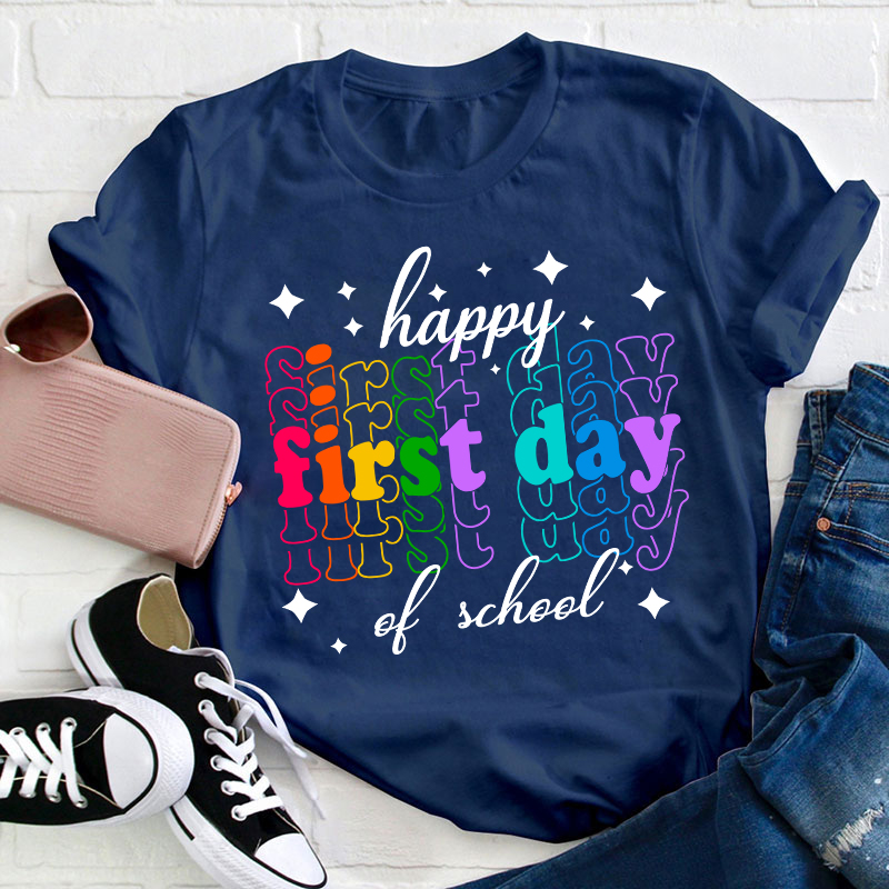 Colourful Happy First Day Of School Teacher T-Shirt