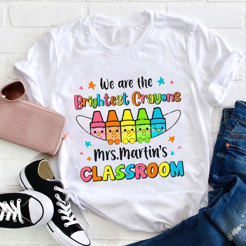 Personalized We Are The Brightest Crayons Classroom Teacher T-Shirt
