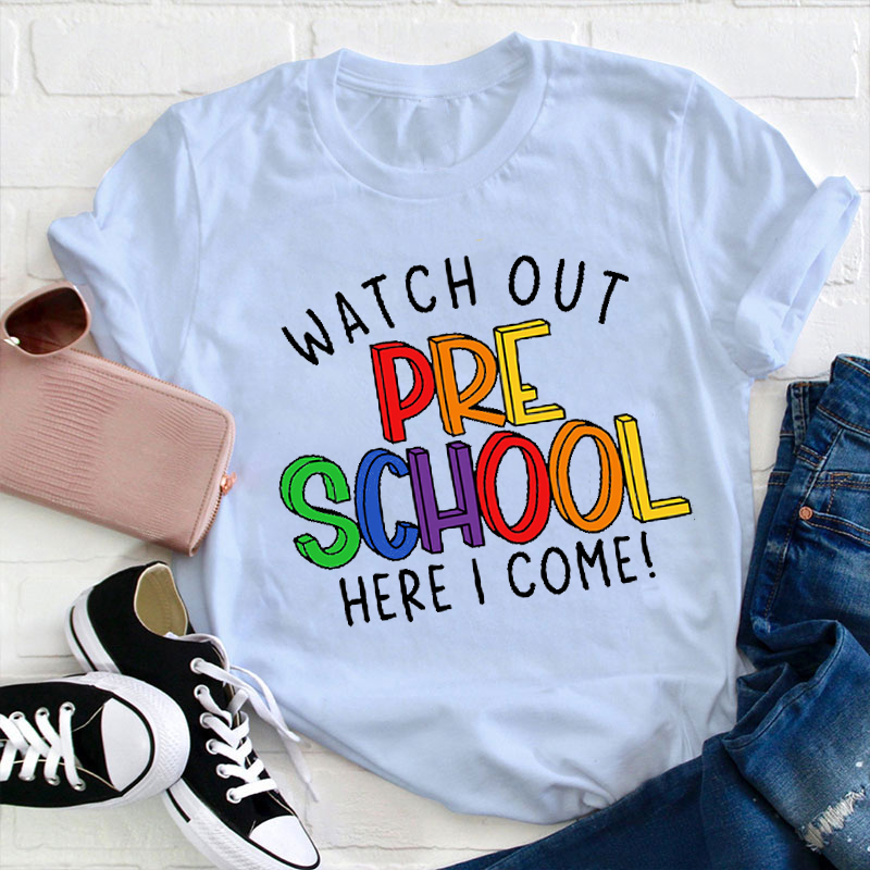 Personalized Watch Out Here I Come Teacher T-Shirt