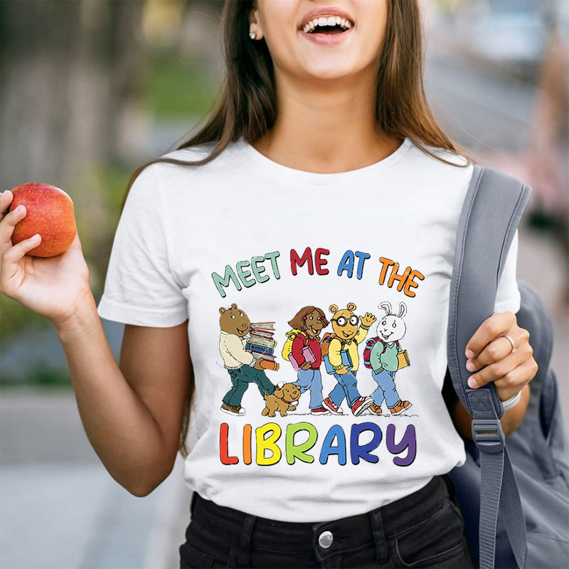 Meet Me At The Library Teacher T-Shirt