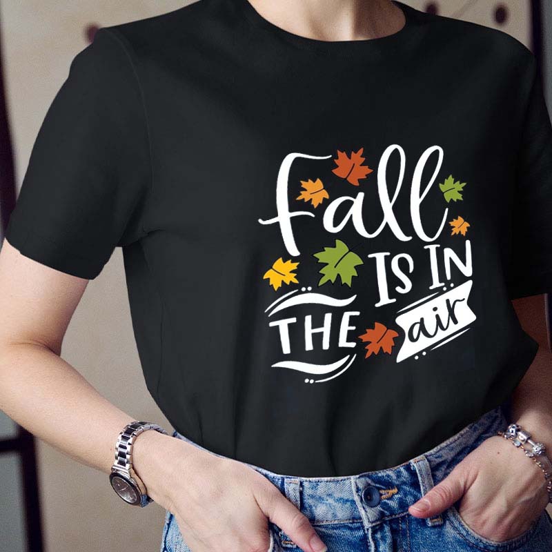 Fall Is In The Air Teacher T-Shirt