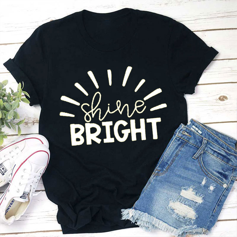 Shine Bright Teacher T-Shirt