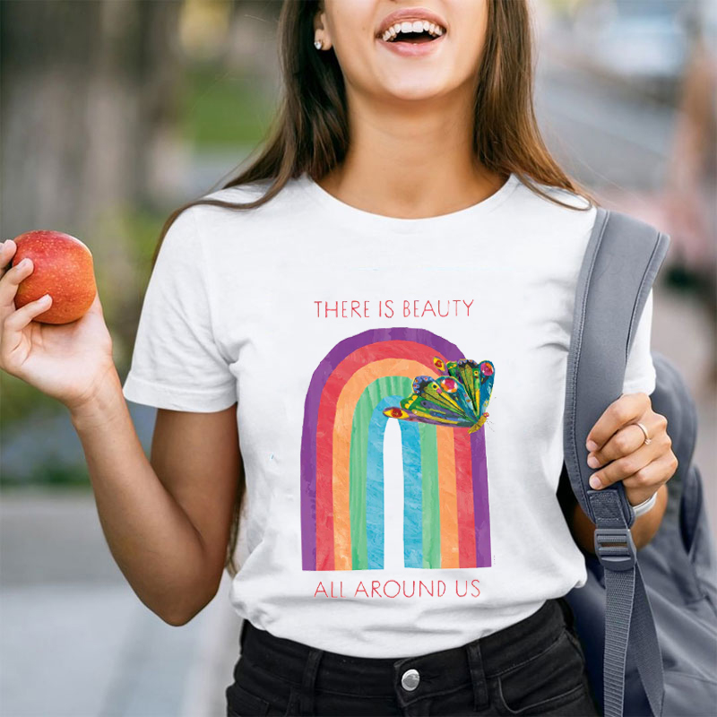 There Is Beauty All Around Us Teacher T-Shirt
