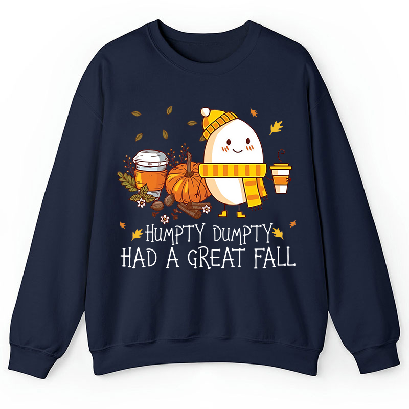 Humpty Dumpty Had A Great Fall Teacher Sweatshirt