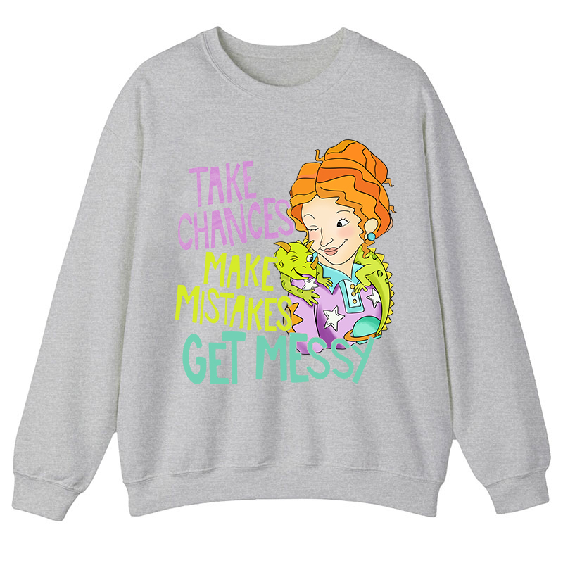 Take Chances Make Mistakes Get Messy Beauty Teacher Sweatshirt