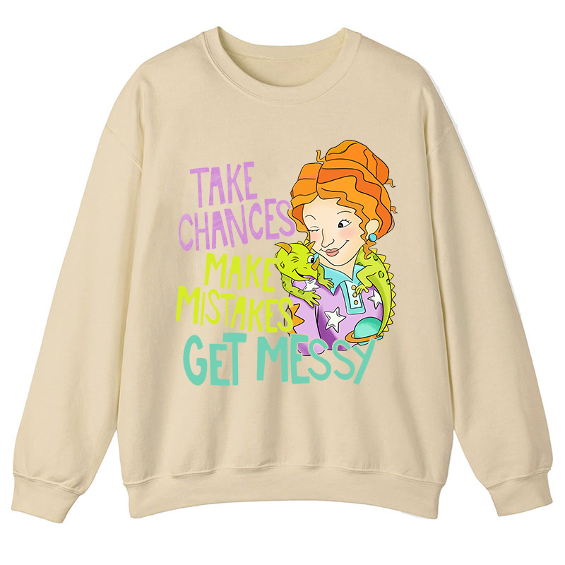 Take Chances Make Mistakes Get Messy Beauty Teacher Sweatshirt