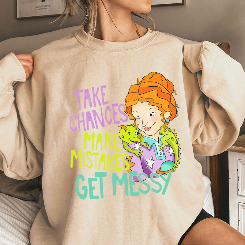 Take Chances Make Mistakes Get Messy Beauty Teacher Sweatshirt