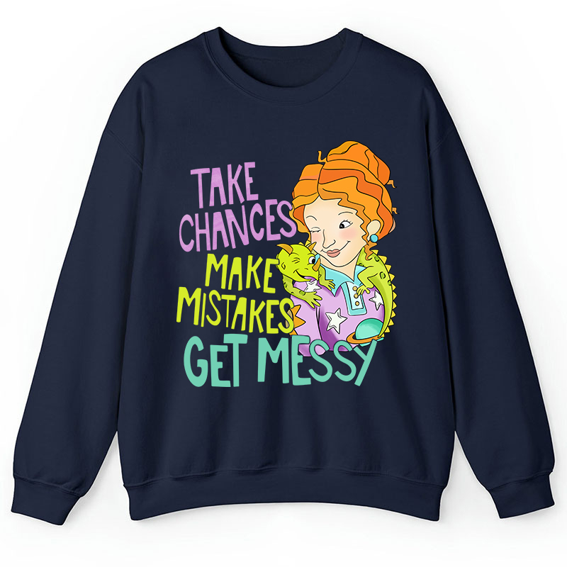 Take Chances Make Mistakes Get Messy Beauty Teacher Sweatshirt