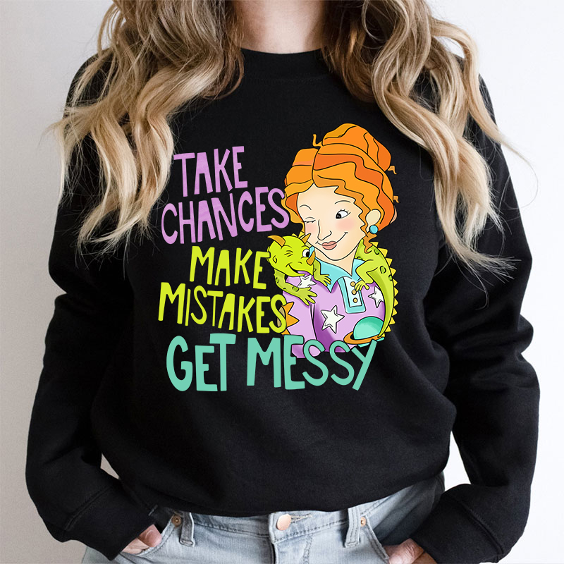 Take Chances Make Mistakes Get Messy Beauty Teacher Sweatshirt