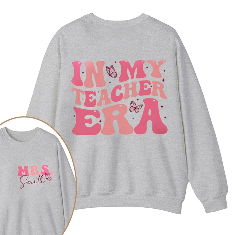 Personalized Name In My Teacher Era Teacher Sweatshirt