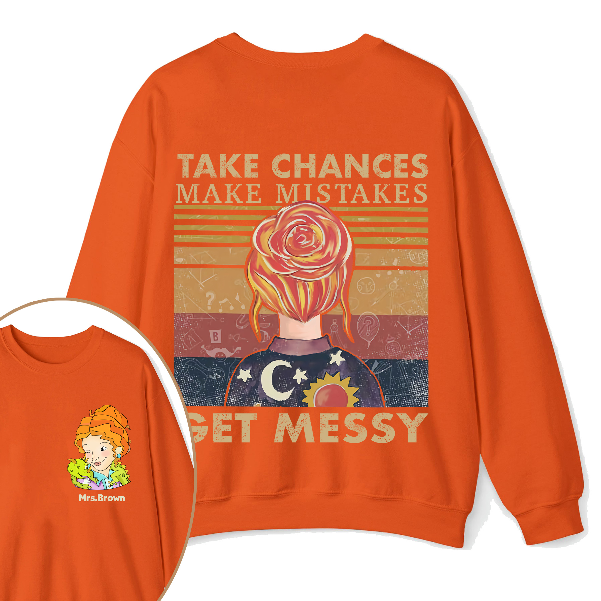 Personalized Name Take Chances Make Mistakes Get Messy Teacher Two Sided Sweatshirt