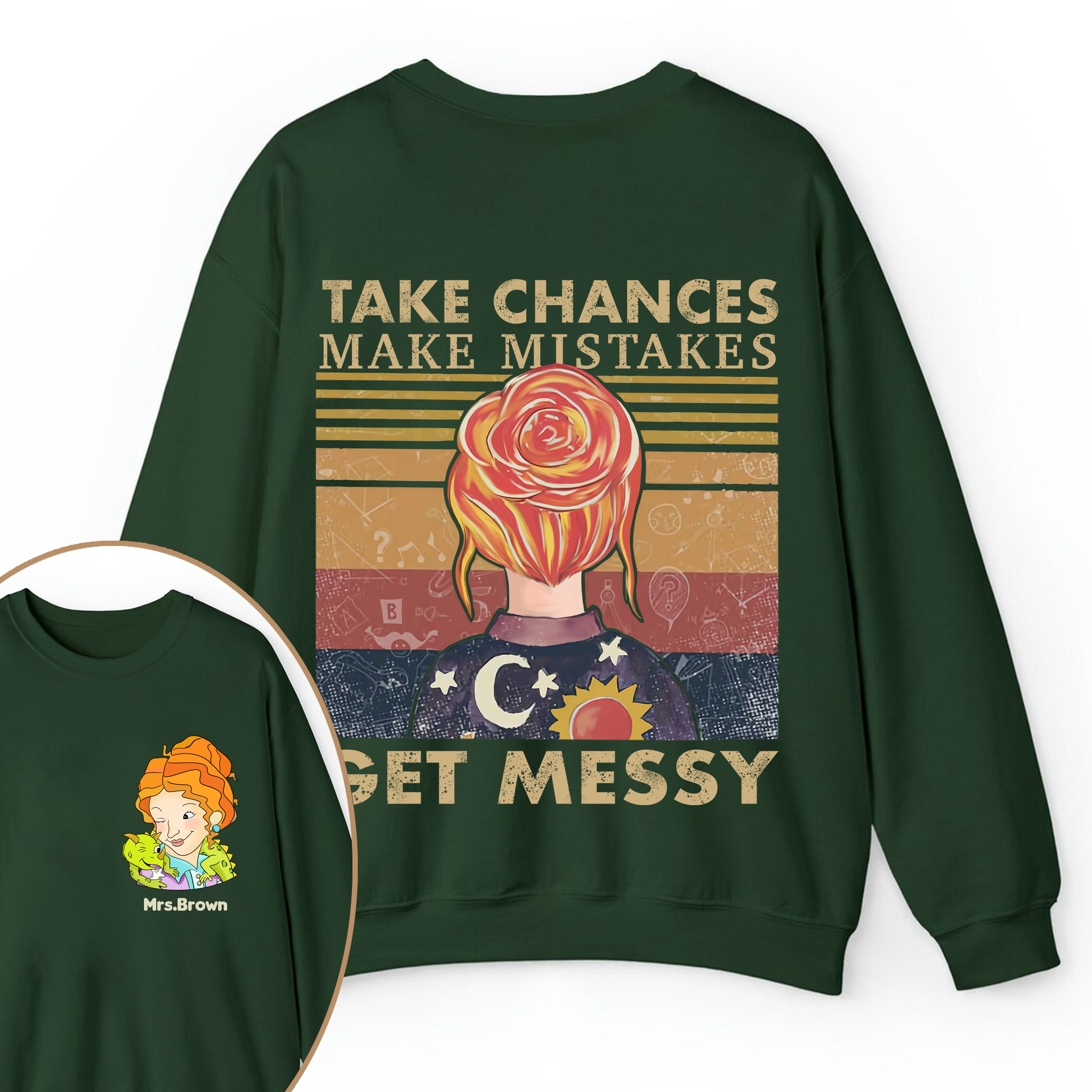 Personalized Name Take Chances Make Mistakes Get Messy Teacher Two Sided Sweatshirt