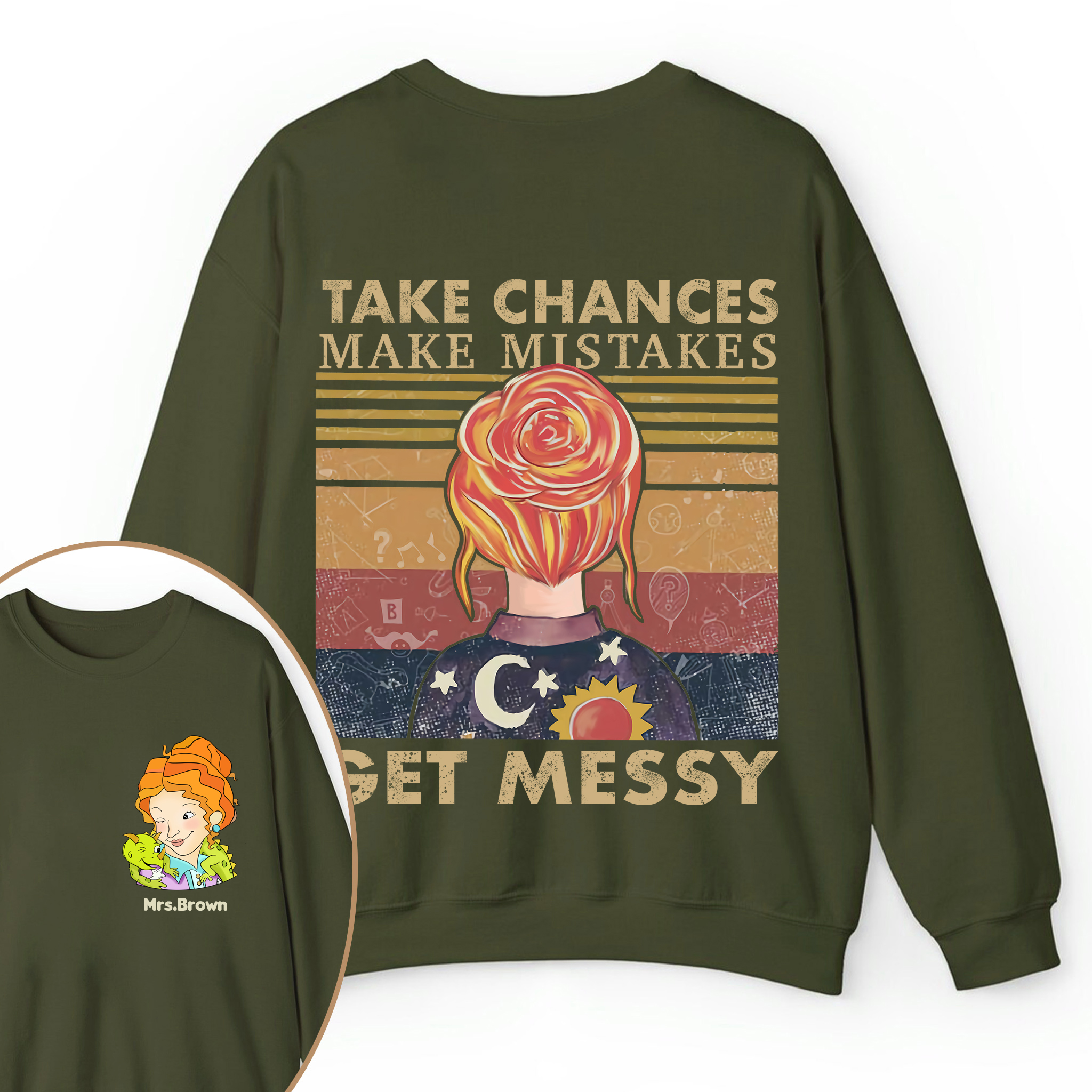 Personalized Name Take Chances Make Mistakes Get Messy Teacher Two Sided Sweatshirt