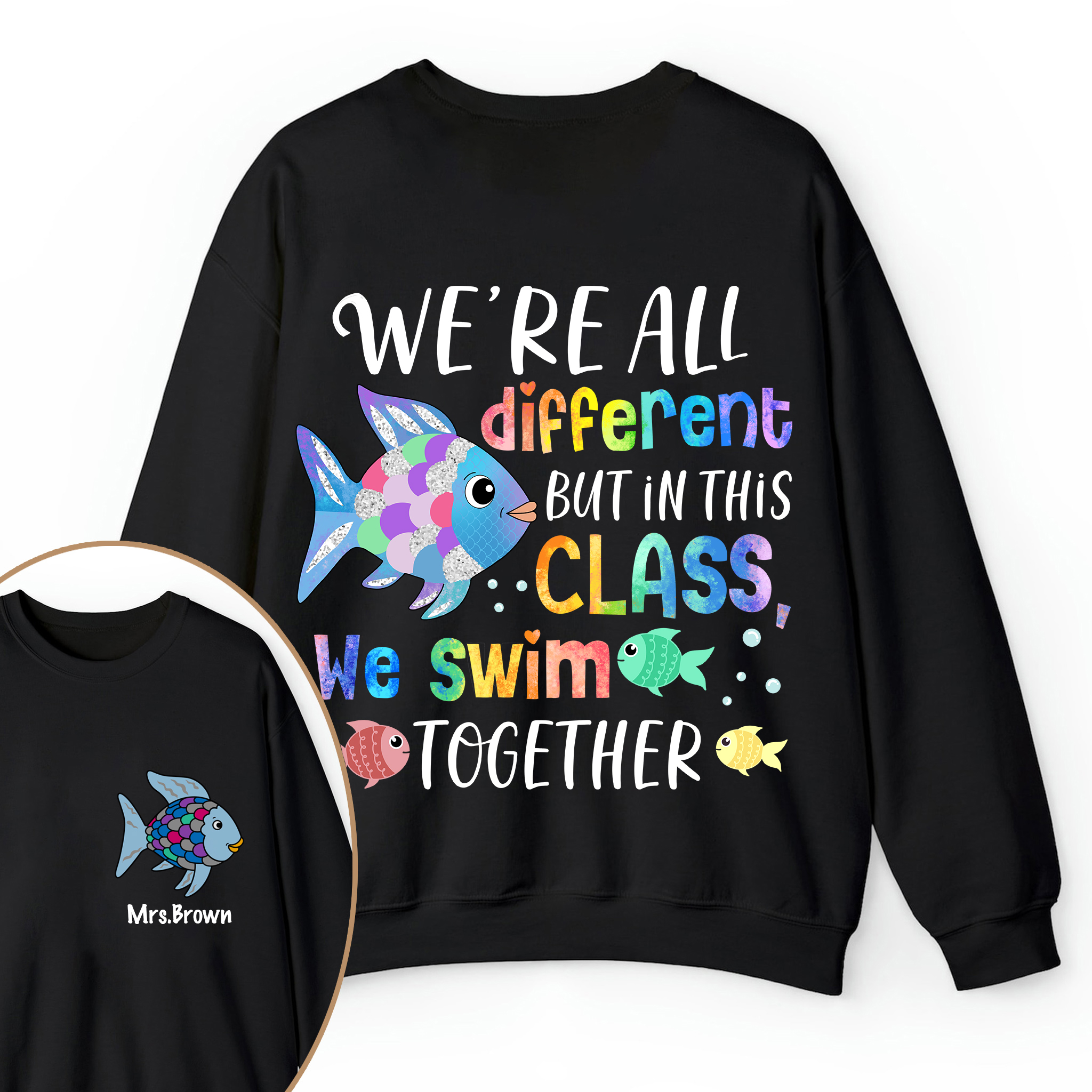Personalized We're All Different but In This Class We Swim Together Teacher Two Sided Sweatshirt