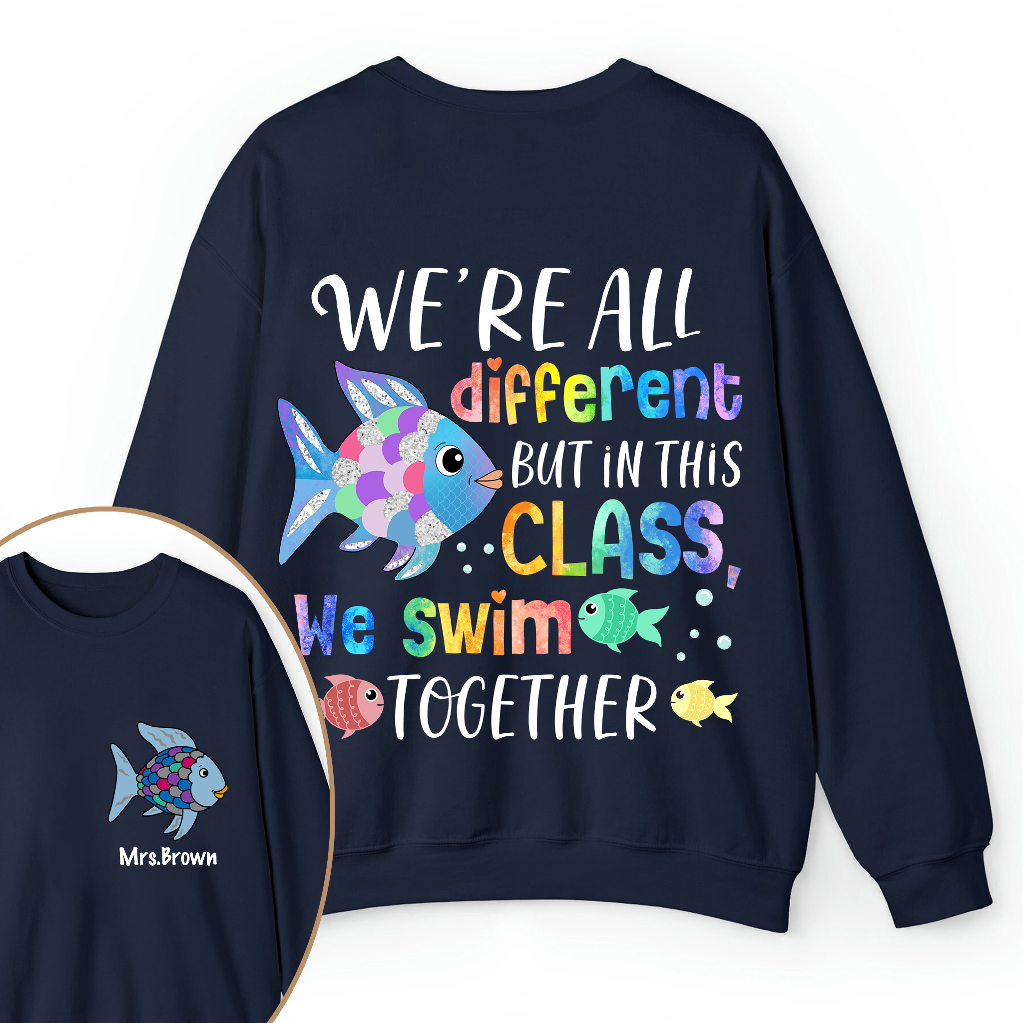 Personalized We're All Different but In This Class We Swim Together Teacher Two Sided Sweatshirt