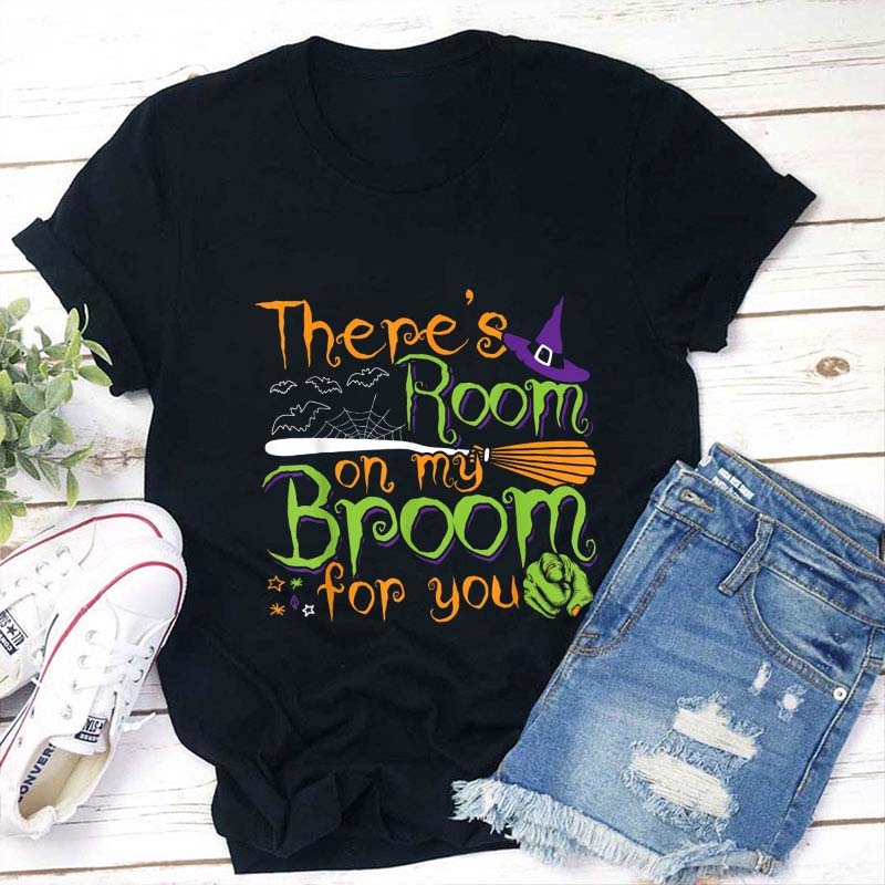 There's Room On My Broom For You Teacher T-Shirt
