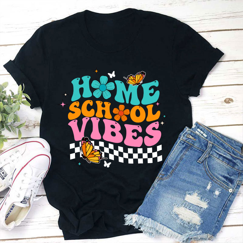 Home School Vibes Teacher T-Shirt