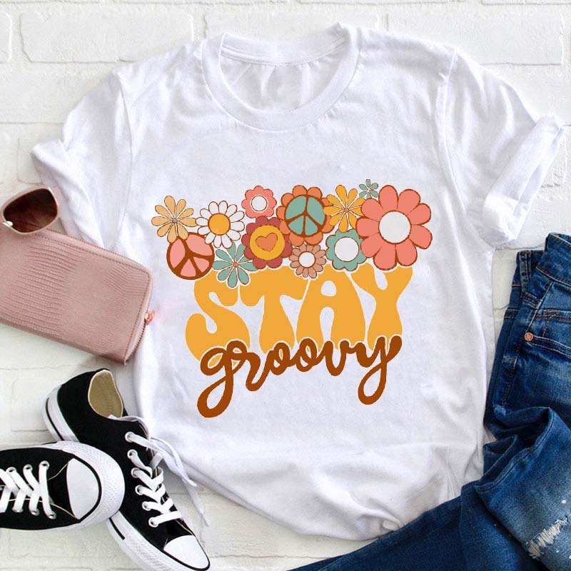Stay Groovy Happen Teacher T-Shirt