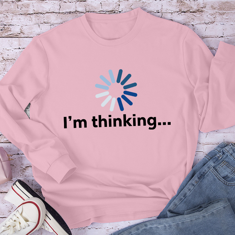 I'm Thinking Teacher Long Sleeve T-Shirt