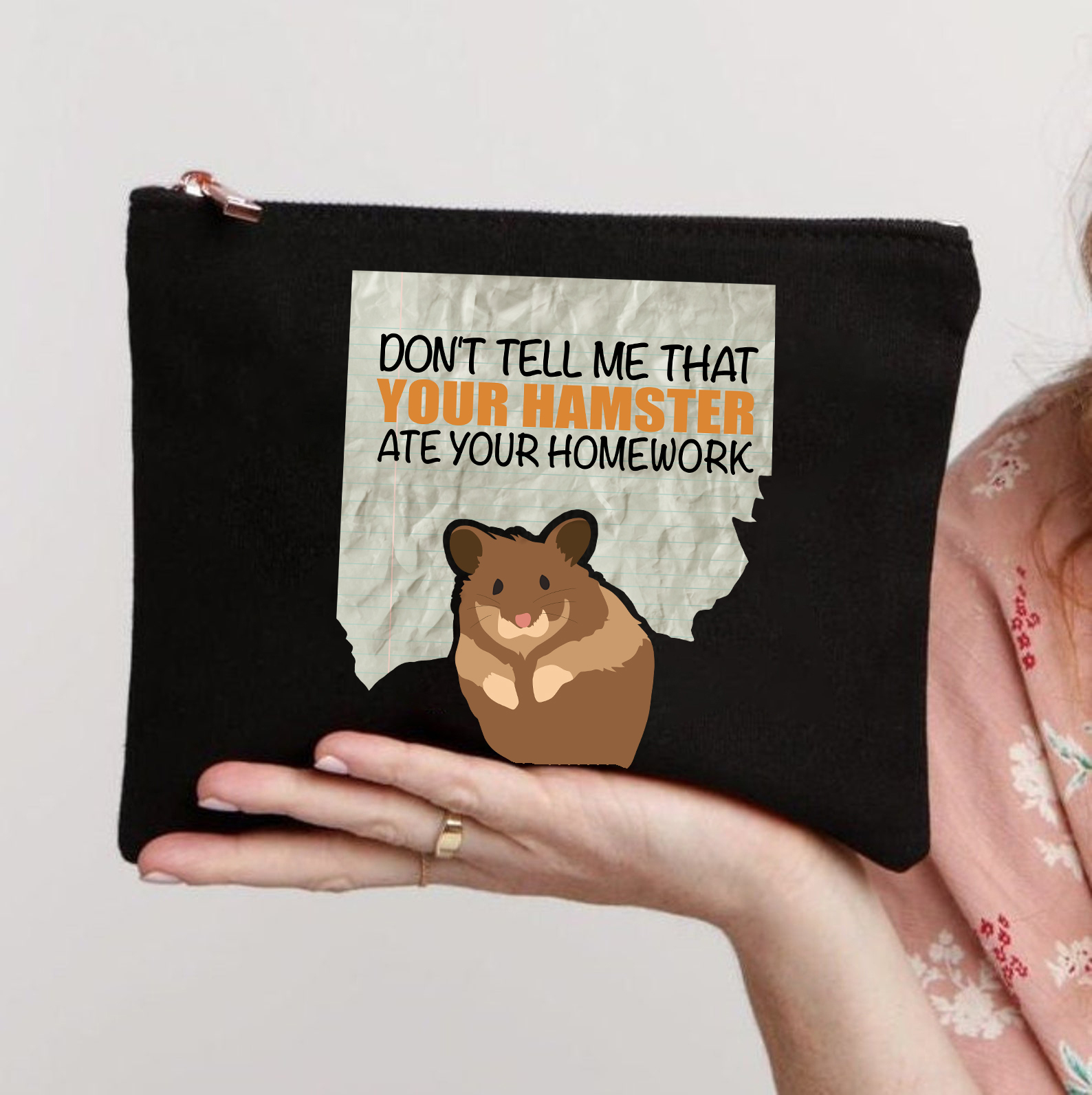 Don't Tell Me That Your Hamster Ate Your Homework Makeup Bag