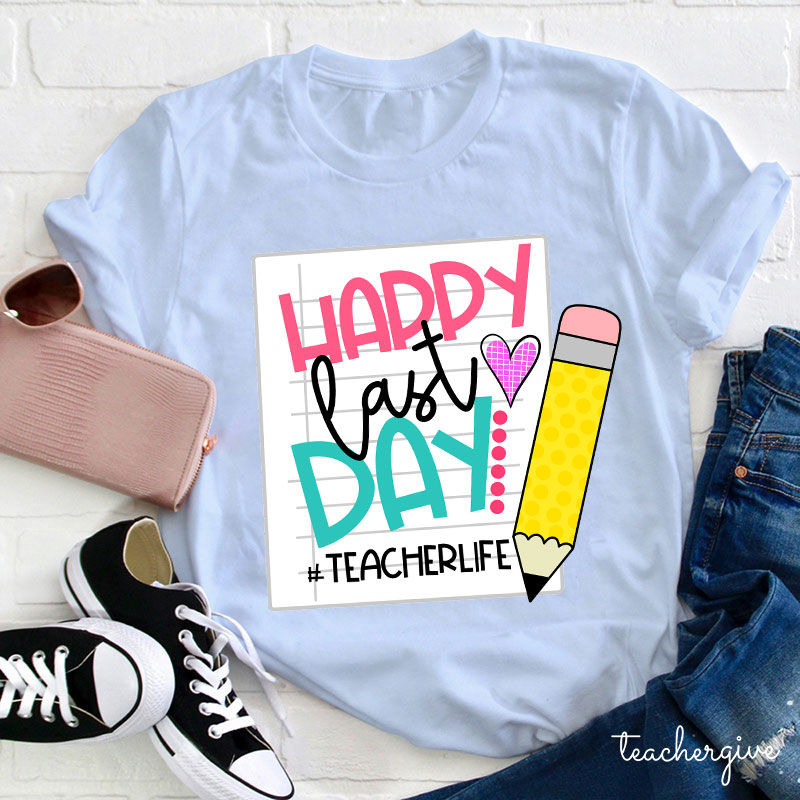 Happy Last Day Pencil T-Shirt