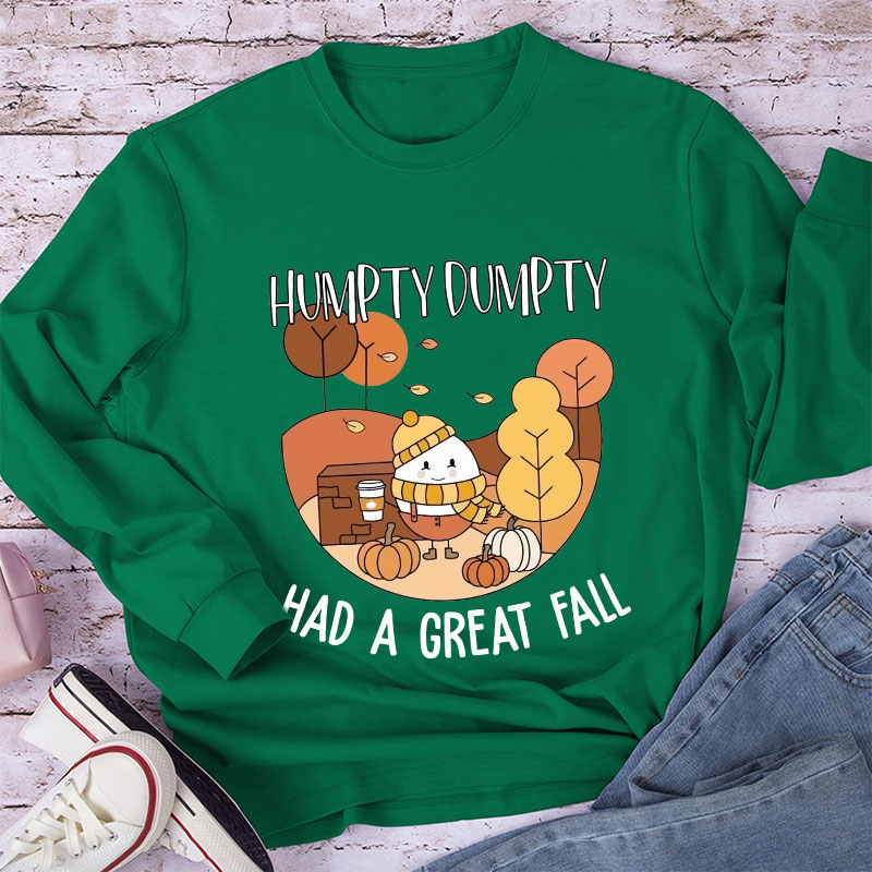 Humpty Dumpty Had A Great Fall Teacher Long Sleeve T-Shirt