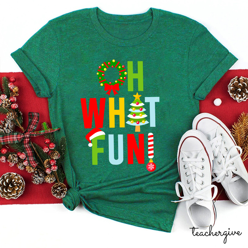 Oh What Fun Teacher T-Shirt