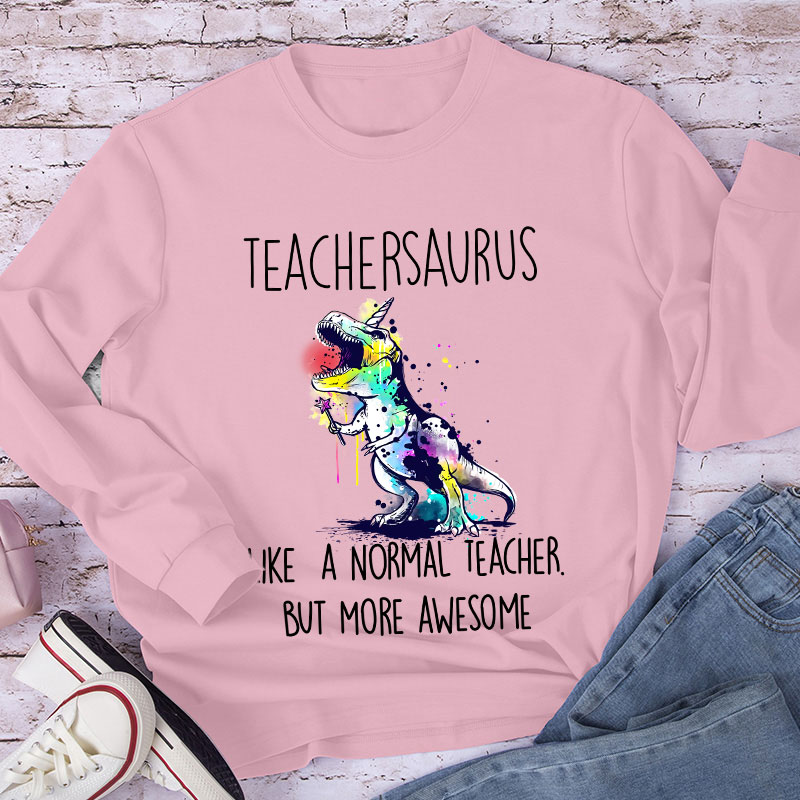 Teachersaurus More Awesome Long Sleeve T-Shirt