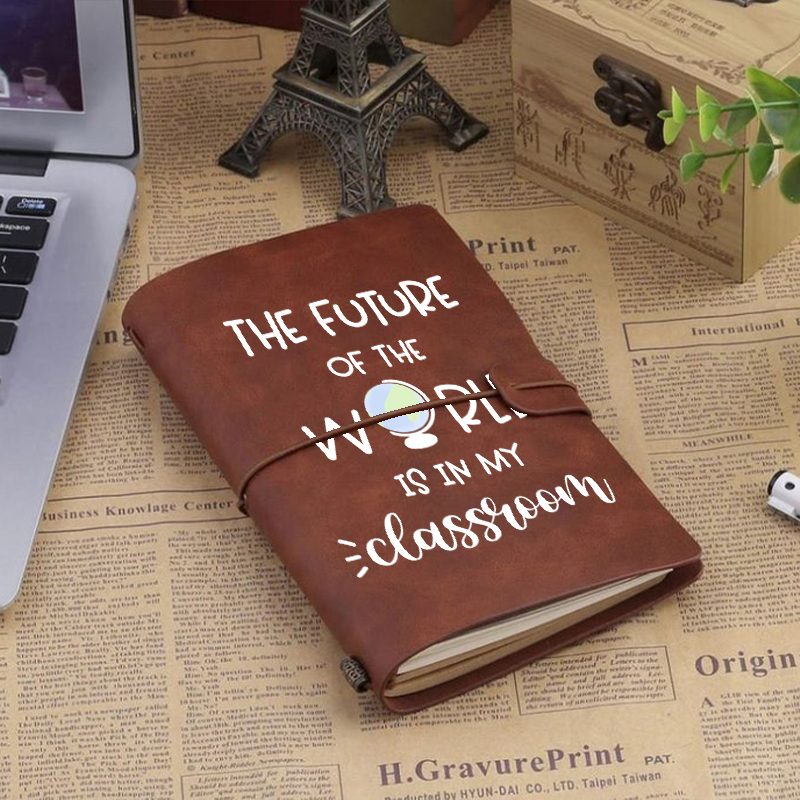 The Future Of World Is In My Classroom Faux Leather Notebook