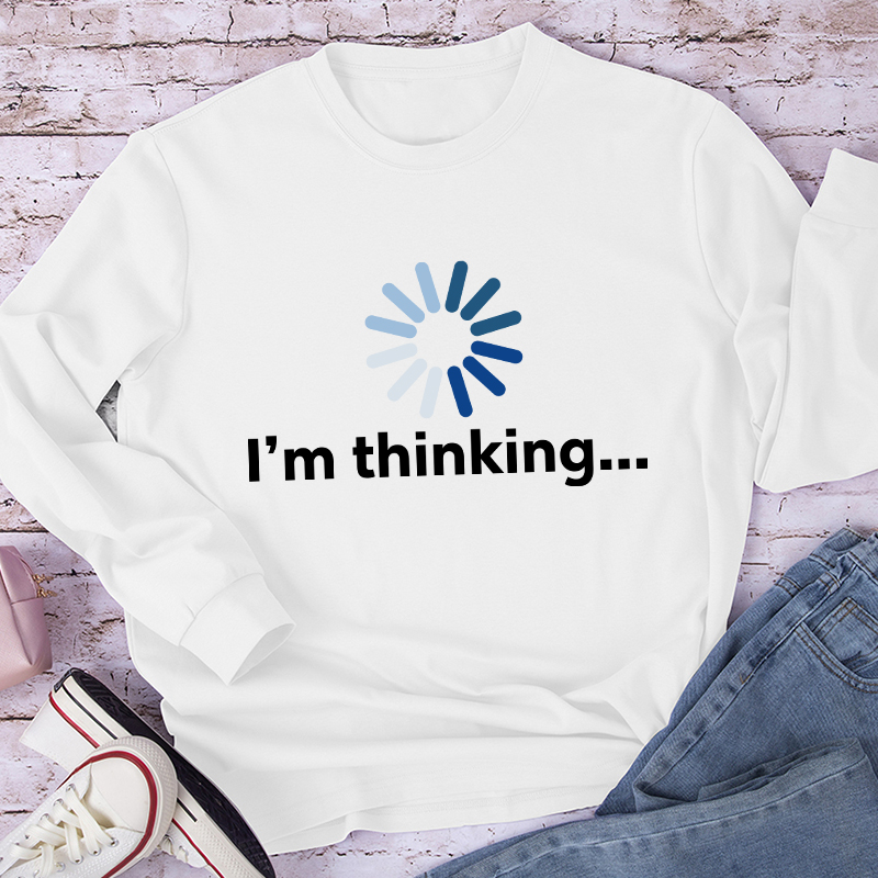 I'm Thinking Teacher Long Sleeve T-Shirt