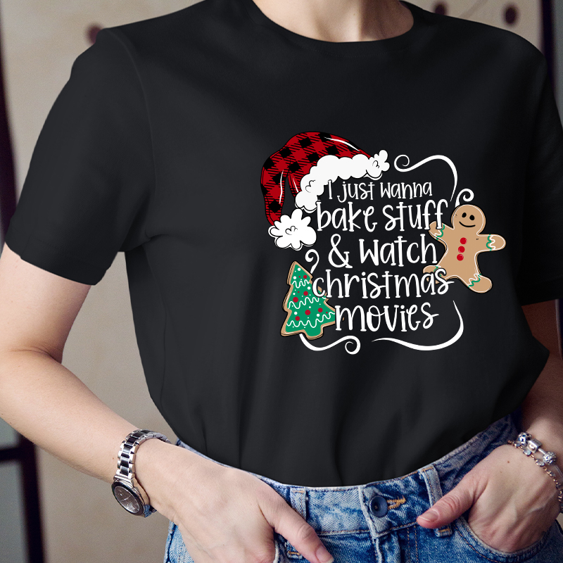 I Just Wanna Bake Stuff And Watch Christmas Movies Teacher T-Shirt