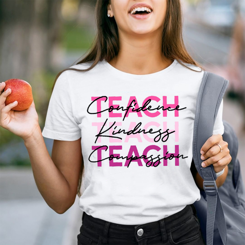 Teach Confidence Kindness Compassion T-Shirt