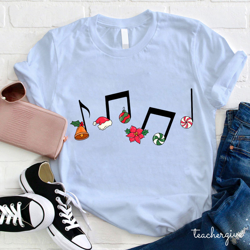 Christmas Music Has Been Played Teacher T-Shirt