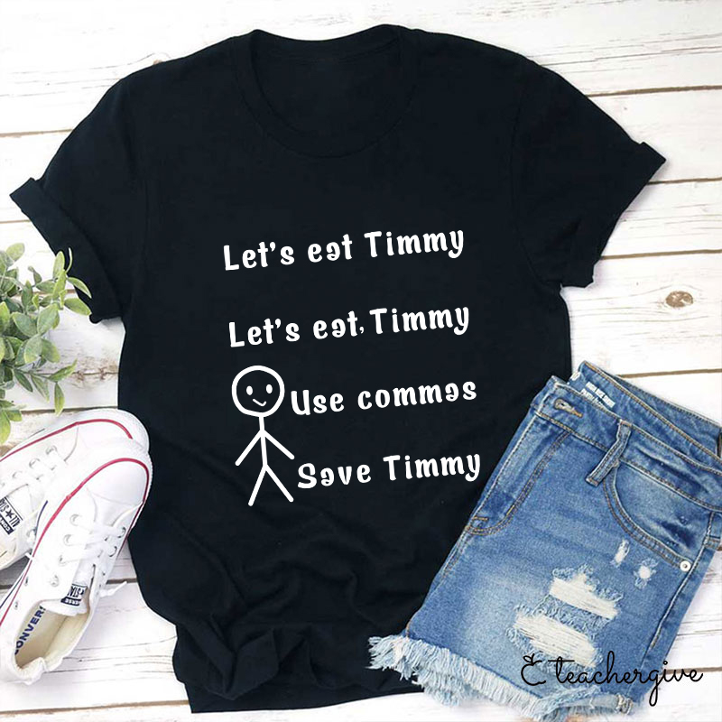 Let's Eat Timmy T-Shirt