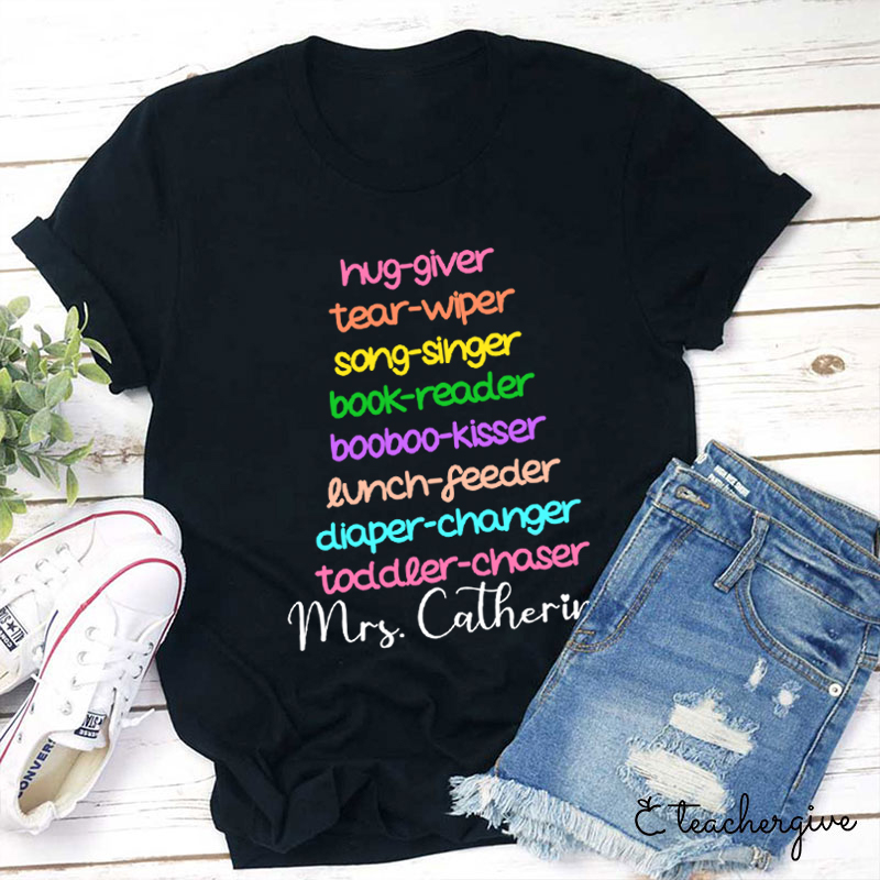 Personalized Hug-giver Tear-wiper Song-singer Book-reader Booboo-Kisser Teacher T-Shirt