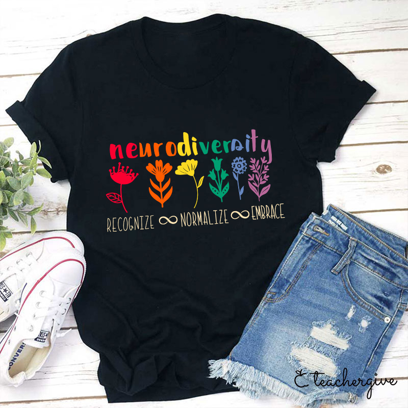 Recognize Normalize Embrace Teacher T-Shirt