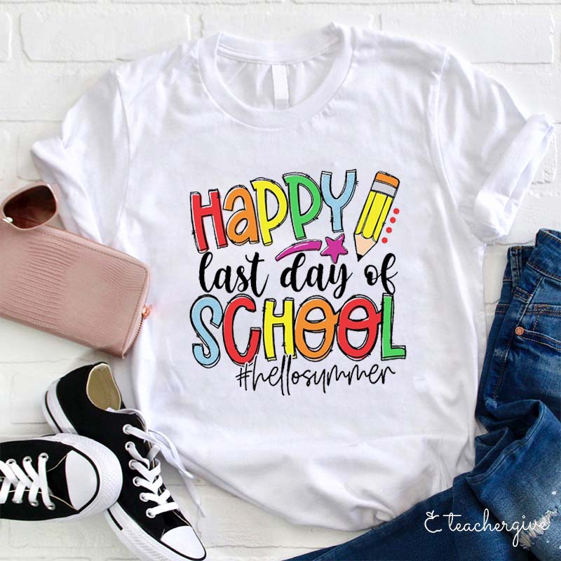 Happy Last Day Of School Hello Summer Teacher T-Shirt